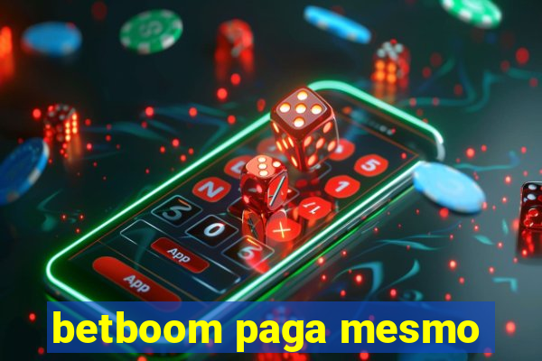 betboom paga mesmo